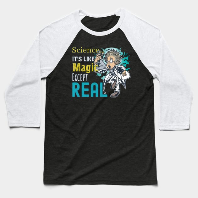 Science It's Like Magic except Real Baseball T-Shirt by KennefRiggles